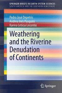 bokomslag Weathering and the Riverine Denudation of Continents