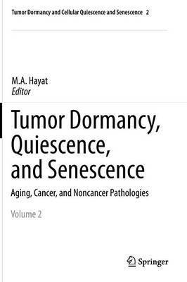 Tumor Dormancy, Quiescence, and Senescence, Volume 2 1