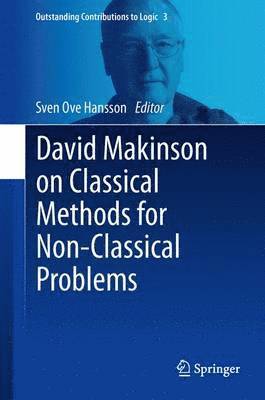 bokomslag David Makinson on Classical Methods for Non-Classical Problems