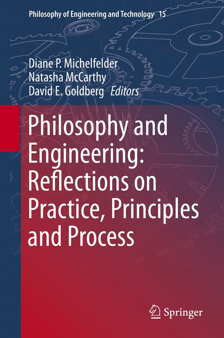 Diane P Michelfelder, Natasha McCarthy, David E. Goldberg, Diane P. Michelfelder, Natasha Mccarthy - Philosophy and Engineering: Reflections on Practice, Principles and Process, Inbunden