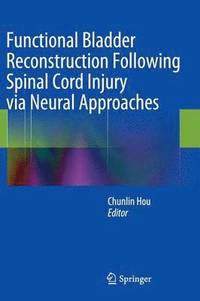 bokomslag Functional Bladder Reconstruction Following Spinal Cord Injury via Neural Approaches