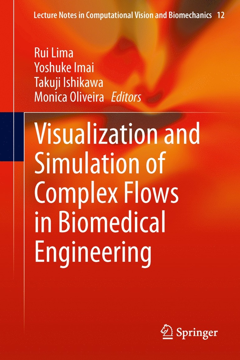 Rui Lima, Yohsuke Imai, Takuji Ishikawa, Mónica S. N. Oliveira - Visualization and Simulation of Complex Flows in Biomedical Engineering, Inbunden