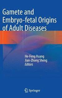 bokomslag Gamete and Embryo-fetal Origins of Adult Diseases