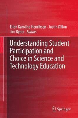 Understanding Student Participation and Choice in Science and Technology Education 1