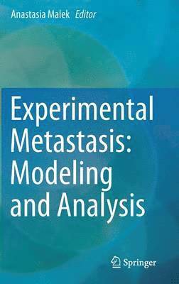 Experimental Metastasis: Modeling and Analysis 1