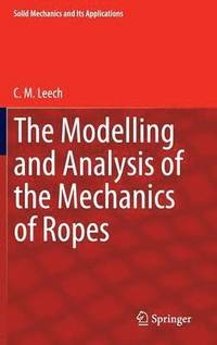 bokomslag The Modelling and Analysis of the Mechanics of Ropes