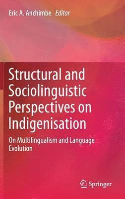 Structural and Sociolinguistic Perspectives on Indigenisation 1