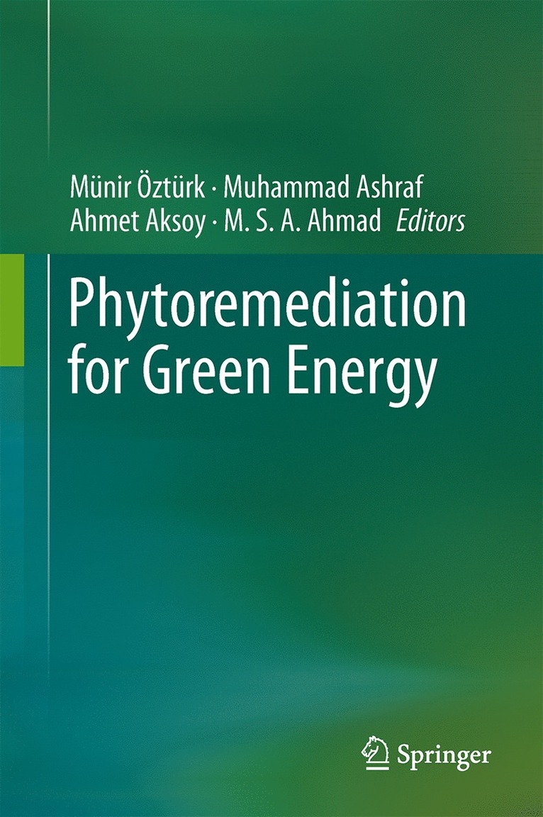 Münir Öztürk, Muhammad Ashraf, Ahmet Aksoy, Muhammad Sajid Aqeel Ahmad - Phytoremediation for Green Energy, Inbunden