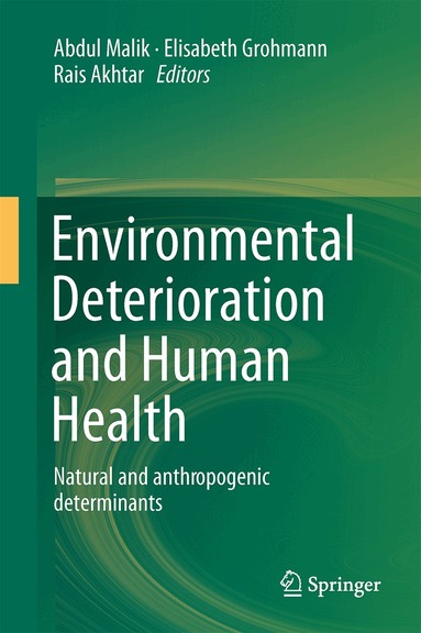Abdul Malik, Elisabeth Grohmann, Rais Akhtar - Environmental Deterioration and Human Health, Inbunden