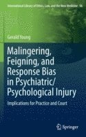 Malingering, Feigning, and Response Bias in Psychiatric/ Psychological Injury 1