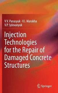 bokomslag Injection Technologies for the Repair of Damaged Concrete Structures