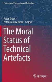 bokomslag The Moral Status of Technical Artefacts