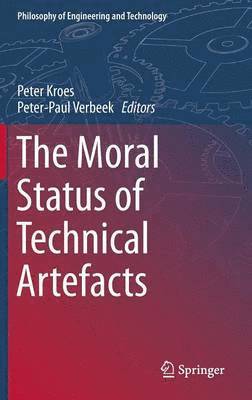 The Moral Status of Technical Artefacts 1