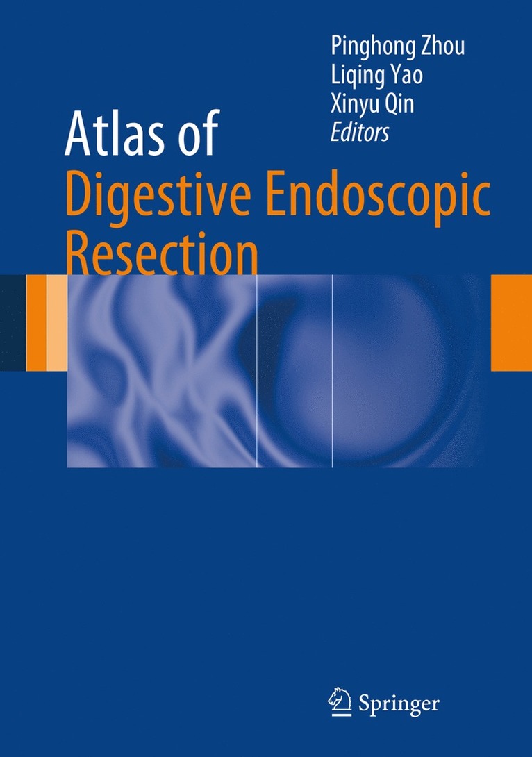 Pinghong Zhou, Liqing Yao, Xinyu Qin - Atlas of Digestive Endoscopic Resection, Inbunden