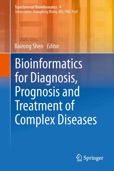 Bairong Shen - Bioinformatics for Diagnosis, Prognosis and Treatment of Complex Diseases, Inbunden