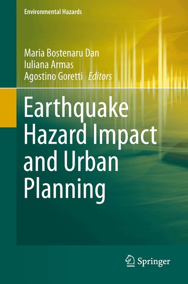 Maria Bostenaru Dan, Iuliana Armas, Agostino Goretti - Earthquake Hazard Impact and Urban Planning, Inbunden