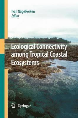 bokomslag Ecological Connectivity among Tropical Coastal Ecosystems