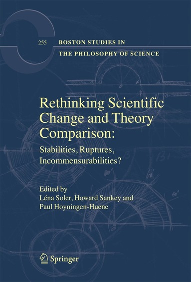 Léna Soler, H. Sankey, Paul Hoyningen-Huene - Rethinking Scientific Change and Theory Comparison:, Häftad