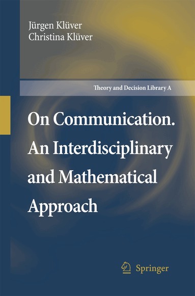 Jürgen Klüver, Christina Klüver - On Communication. An Interdisciplinary and Mathematical Approach, Häftad