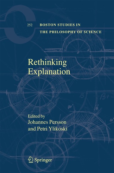 Johannes Persson, Petri Ylikoski - Rethinking Explanation, Häftad