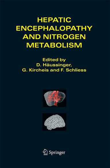 D. Häussinger, G. Kirchels, F. Schless - Hepatic Encephalopathy and Nitrogen Metabolism, Häftad