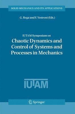 IUTAM Symposium on Chaotic Dynamics and Control of Systems and Processes in Mechanics 1