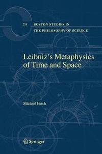 bokomslag Leibniz's Metaphysics of Time and Space