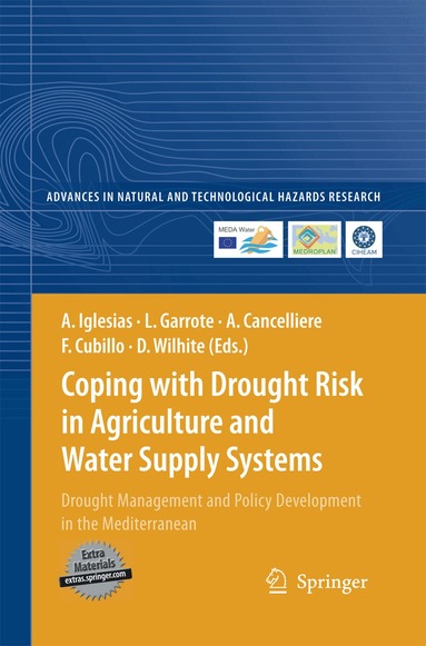 Ana Iglesias, Luis Garrote, Antonio Cancelliere, Francisco Cubillo, Donald A. Wilhite - Coping with Drought Risk in Agriculture and Water Supply Systems, Häftad