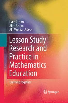 Lynn C. Hart, Alice S. Alston, Aki Murata - Lesson Study Research and Practice in Mathematics Education, Häftad