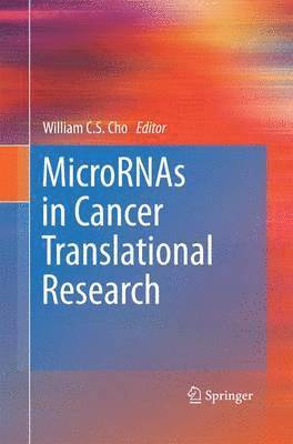 William C.S. Cho, William C. S. Cho - MicroRNAs in Cancer Translational Research, Häftad