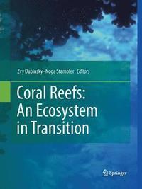 bokomslag Coral Reefs: An Ecosystem in Transition