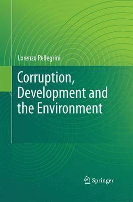 Lorenzo Pellegrini - Corruption, Development and the Environment, Häftad