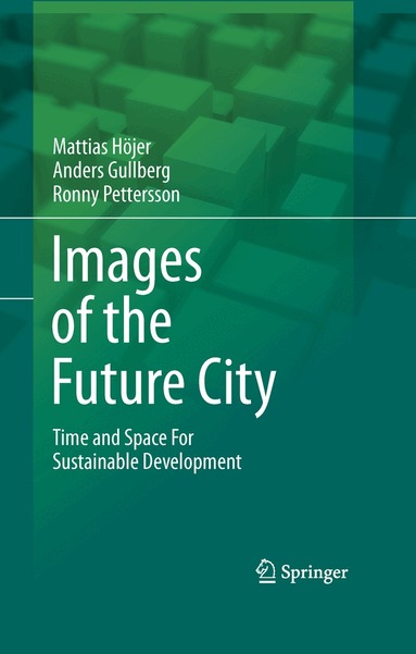 Mattias Höjer, Anders Gullberg, Ronny Pettersson - Images of the Future City, Häftad