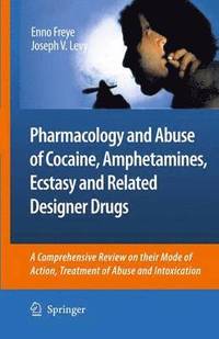 bokomslag Pharmacology and Abuse of Cocaine, Amphetamines, Ecstasy and Related Designer Drugs