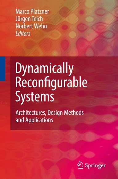 Marco Platzner, Norbert Wehn - Dynamically Reconfigurable Systems, Häftad