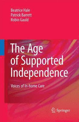 Beatrice Hale, Patrick Barrett, Robin Gauld - Age of Supported Independence, Häftad
