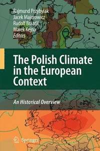 bokomslag The Polish Climate in the European Context: An Historical Overview