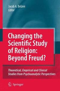 bokomslag Changing the Scientific Study of Religion: Beyond Freud?