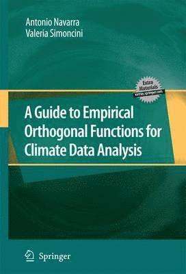 Antonio Navarra, Valeria Simoncini - Guide to Empirical Orthogonal Functions for Climate Data Analysis, Häftad