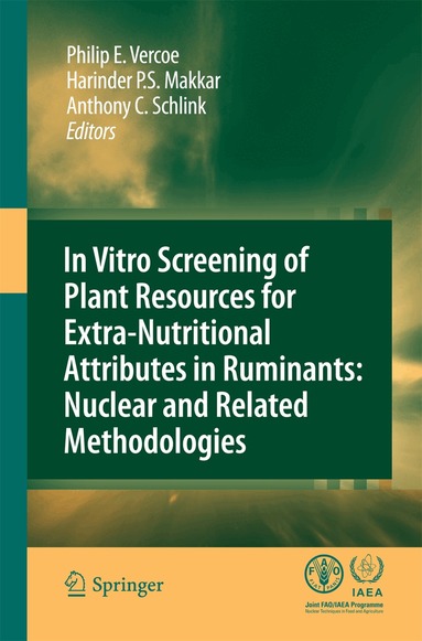 Philip E. Vercoe, Harinder P.S. Makkar, Anthony C. Schlink - In vitro screening of plant resources for extra-nutritional attributes in ruminants: nuclear and related methodologies, Häftad