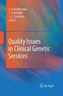 Ulf Kristoffersson, Jörg Schmidtke, J. J. Cassiman - Quality Issues in Clinical Genetic Services, Häftad