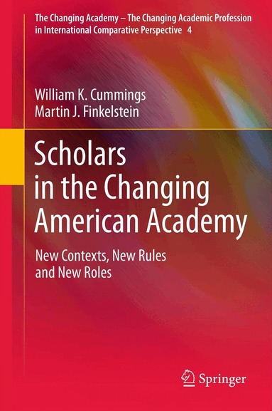 William K. Cummings, Martin J. Finkelstein - Scholars in the Changing American Academy, Häftad