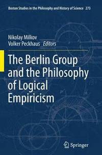 bokomslag The Berlin Group and the Philosophy of Logical Empiricism