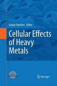 bokomslag Cellular Effects of Heavy Metals