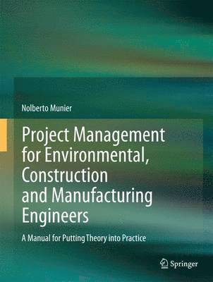 Project Management for Environmental, Construction and Manufacturing Engineers 1