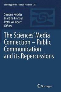 bokomslag The Sciences Media Connection Public Communication and its Repercussions