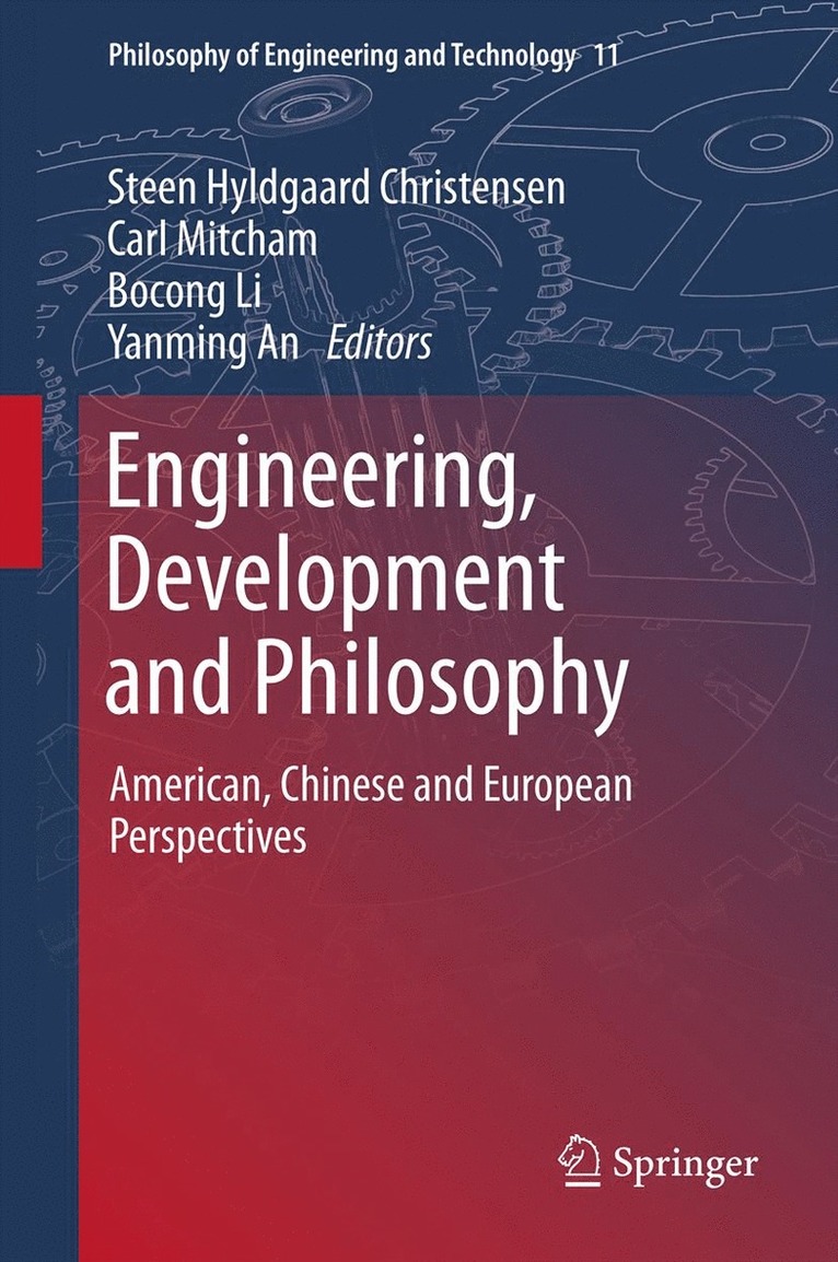 Steen Hyldgaard Christensen, Carl Mitcham, Bocong Li, Yanming An - Engineering, Development and Philosophy, Häftad