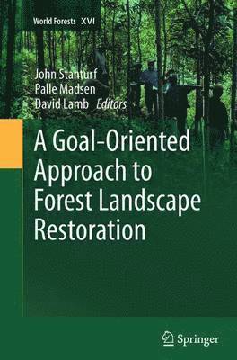 bokomslag A Goal-Oriented Approach to Forest Landscape Restoration