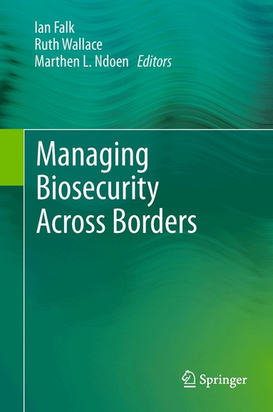Ian Falk, Ruth Wallace, Marthen L. Ndoen - Managing Biosecurity Across Borders, Häftad