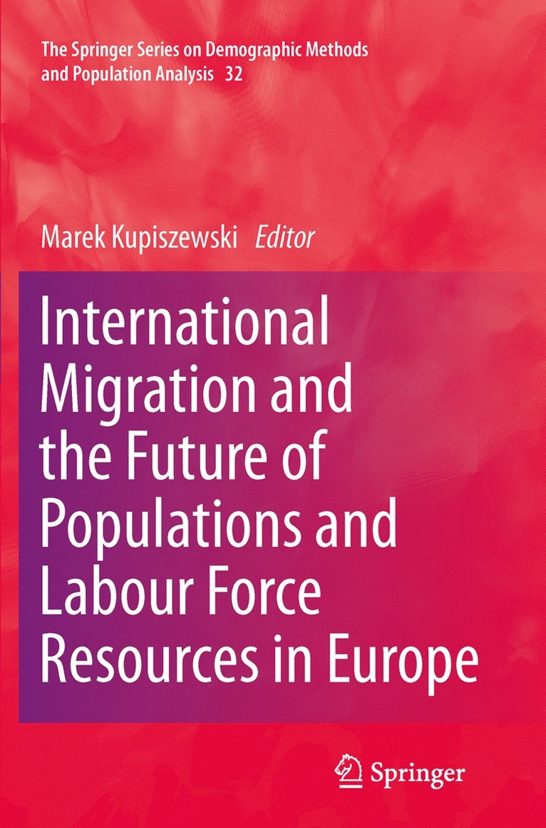 Marek Kupiszewski - International Migration and the Future of Populations and Labour in Europe, Häftad